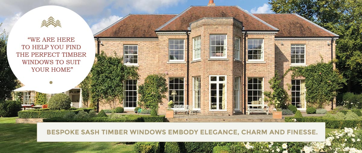 Bespoke Sash Windows Embody Elegance, Charm and Finesse, We are here to help you find the perfect Timber Windows to suit your home.